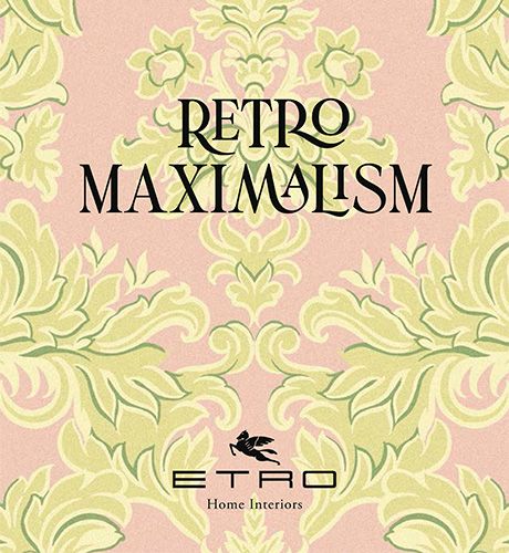 ETRO HOME 2024 Retro Maximalism